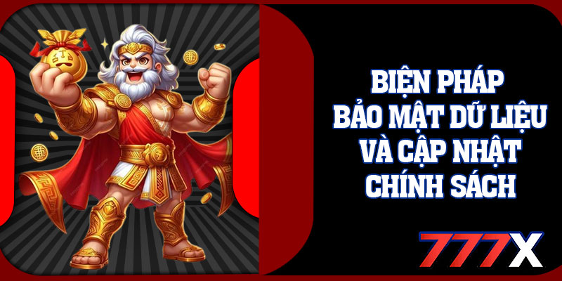 Biện Pháp Bảo Mật Dữ Liệu Và Cập Nhật Chính Sách
