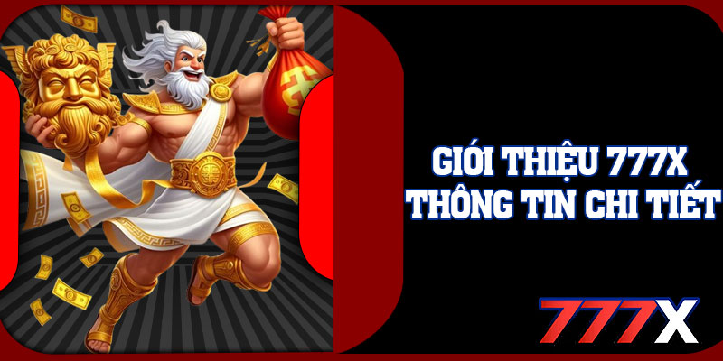 Giới Thiệu 777x Thông Tin Chi Tiết
