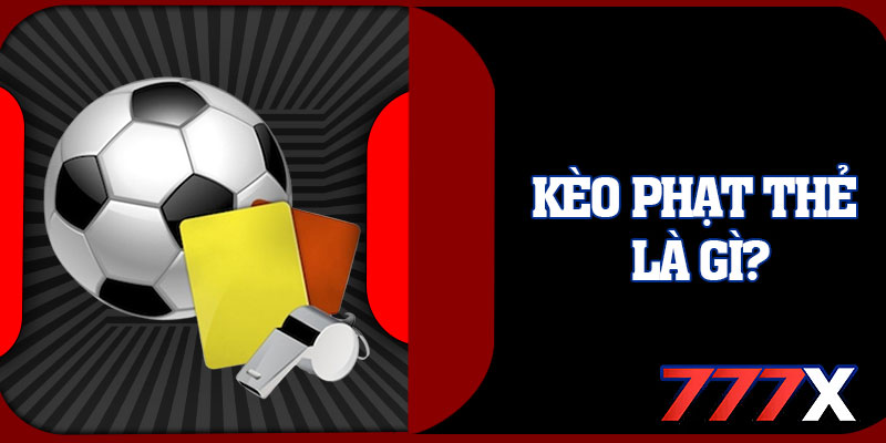Kèo Phạt Thẻ Là Gì?
