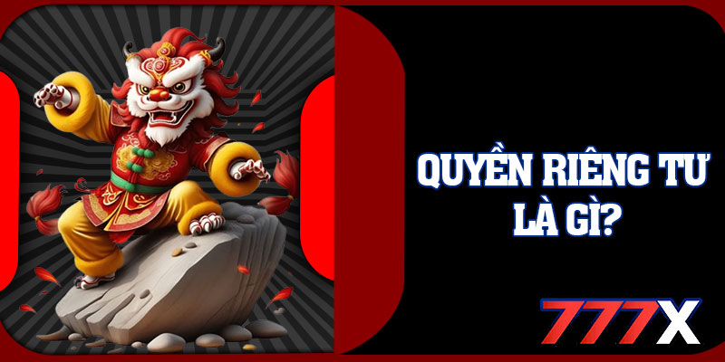 Quyền Riêng Tư Là Gì?