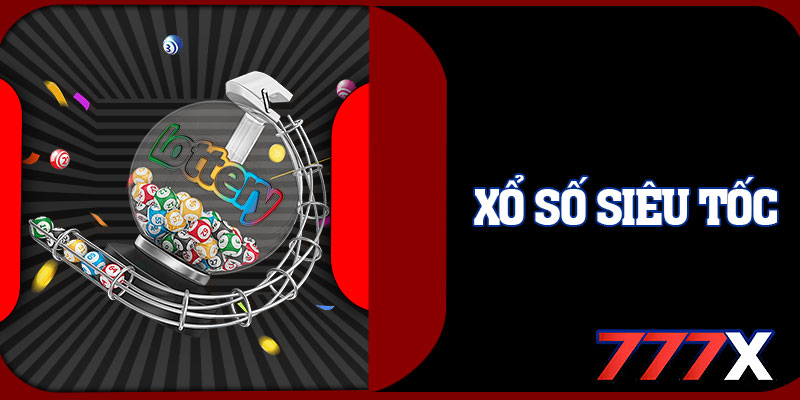 Xổ Số Siêu Tốc